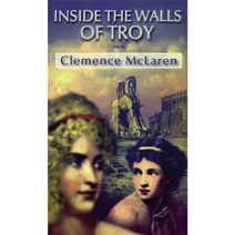 Inside the Walls of Troy: A Novel of the Women Who Lived the Trojan War, Simon Pulse