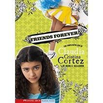 Friends Forever?: The Complicated Life of Claudia Cristina Cortez Paperback, Stone Arch Books