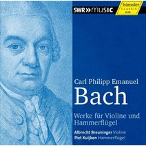 CARL PHILIPP EMANUEL BACH - WORKS FOR VIOLIN AND PIANOFOTRE/ ALBRECHT BREUNINGER PIET KUIJKEN 독일수입반, 1CD