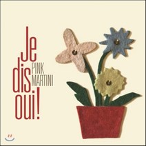 [CD] Pink Martini (핑크 마티니) - Je Dis Oui!