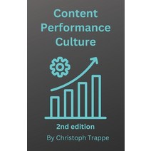 (영문도서) Content Performance Culture: Content Marketing Strategies that Work Paperback, Independently Published, English, 9798379213527