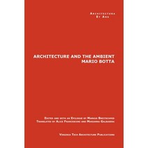 (영문도서) The Architecture and the Ambient by Mario Botta Paperback, Virginia Tech Architecture ..., English, 9780989393652