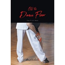 (영문도서) Off the Dance Floor: The First Heat Paperback, Fulton Books, English, 9781637101940