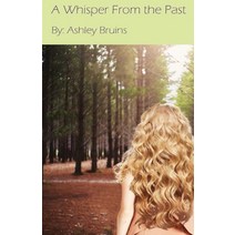 (영문도서) A Whisper From the Past Paperback, Ashley Bruins, English, 9780578872551