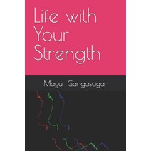 (영문도서) Life with Your Strength Paperback, Independently Published, English, 9798386744373