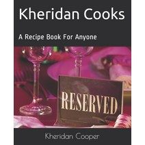 Kheridan Cooks: A Recipe Book For Anyone Paperback, Independently Published