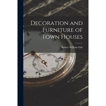 (영문도서) Decoration and Furniture of Town Houses Paperback, Legare Street Press, English, 9781017378665