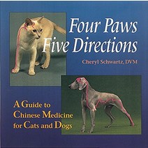 Four Paws Five Directions: A Guide to Chinese Medicine for Cats and Dogs [종이책]