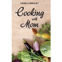 Cooking with Mom Hardcover, Pamela Brealey