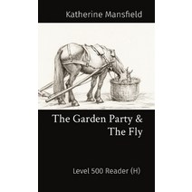 (영문도서) The Garden Party & The Fly: Level 500 Reader (H) Paperback, Matatabi Press, English, 9781916005549