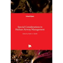 (영문도서) Special Considerations in Human Airway Management Hardcover, Intechopen, English, 9781838803872