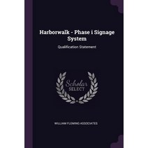 (영문도서) Harborwalk - Phase i Signage System: Qualification Statement Paperback, Palala Press, English, 9781378948453