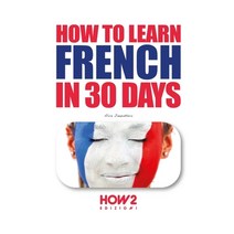 (영문도서) How to Learn French in 30 Days Paperback, How2 Edizioni, English, 9788893056205