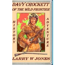 (영문도서) Davy Crockett Of the Wild Frontier Hardcover, Lulu.com, English, 9781794750647