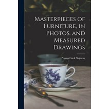 (영문도서) Masterpieces of Furniture in Photos. and Measured Drawings Paperback, Hassell Street Press, English, 9781015261563