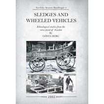 Sledges and Wheeled Vehicles: Ethnological studies from the view-point of Sweden Paperback, Astragal Press, English, 9781931626347