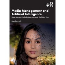 (영문도서) Media Management and Artificial Intelligence: Understanding Media Business Models in the Digi... Paperback, Routledge, English, 9781032100944