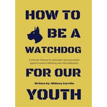How To Be A Watchdog For Our Youth Paperback, Beautifully Designed for More, English, 9781736327715