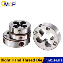 CMCP 1pc 오른손 나사 다이 M2.5 M3 M4 M5 M6 M7 M8 M9 M10, M15x1