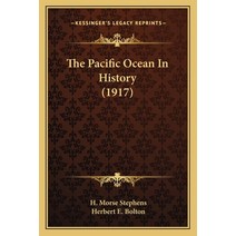 The Pacific Ocean In History (1917) Paperback, Kessinger Publishing