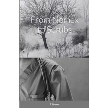 (영문도서) From Nomex to Scrubs Paperback, Lulu.com, English, 9781794851702