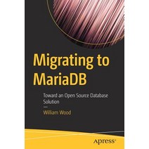 (영문도서) Migrating to Mariadb: Toward an Open Source Database Solution Paperback, Apress, English, 9781484239964