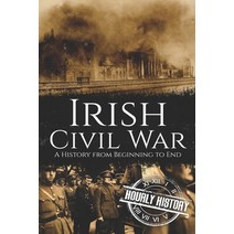 Irish Civil War: A History from Beginning to End Paperback, Independently Published, English, 9798608512414