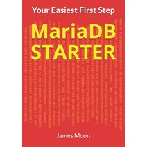 MariaDB STARTER: Your Easiest First Step Paperback, Independently Published, English, 9798568122982