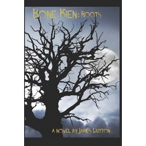 (영문도서) Bone Kien: Roots Paperback, Independently Published, English, 9798515870515