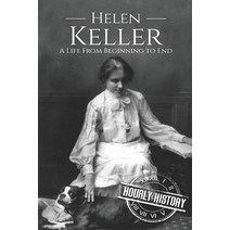 Helen Keller: A Life From Beginning to End Paperback, Independently Published, English, 9781731270931