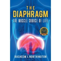 The Diaphragm: The Muscle Source of Life Paperback, Writers Republic LLC, English, 9781646204779