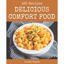 365 Delicious Comfort Food Recipes: Make Cooking at Home Easier with Comfort Food Cookbook! Paperback, Independently Published
