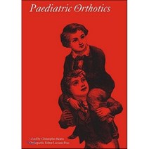 Paediatric Orthotics-Orthotic management of children, Blackwell