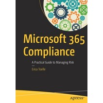 Microsoft 365 Compliance: A Practical Guide to Managing Risk Paperback, Apress, English, 9781484257777