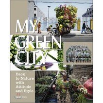 My Green City: Back to Nature with Attitude and Style Paperback, Gestalten