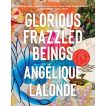 (영문도서) Glorious Frazzled Beings Paperback, Astoria, English, 9781487009571