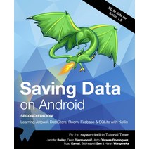 (영문도서) Saving Data on Android (Second Edition): Learn Jetpack DataStore Room Firebase & SQLite wit... Paperback, Razeware LLC, English, 9781950325436