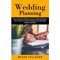 (영문도서) Wedding Planning: Plan the Perfect Wedding and Avoid Potential Mistakes (How to Plan Your Dre... Paperback, Jackson Denver, English, 9781998901463