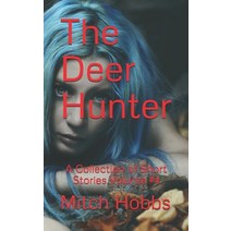 The Deer Hunter: A Collection of Short Stories Volume 4 Paperback, Independently Published, English, 9798714624179