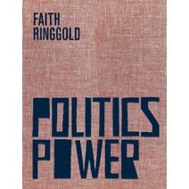 (영문도서) Faith Ringgold: Politics / Power Hardcover, Weiss Berlin, English, 9783948318130