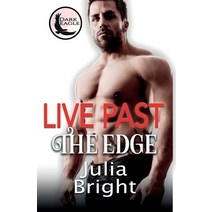 (영문도서) Live Past The Edge Paperback, Julia Bright, English, 9781956586015