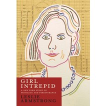 Girl Intrepid: A New York Story of Privilege and Perseverance Hardcover, Epigraph Publishing, English, 9781951937249