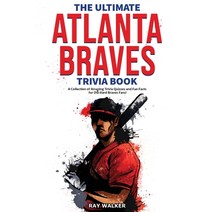 The Ultimate Atlanta Braves Trivia Book: A Collection of Amazing Trivia Quizzes and Fun Facts for Di... Paperback, Hrp House, English, 9781953563934