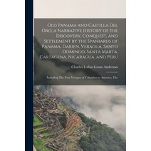 (영문도서) Old Panama and Castilla del Oro; a Narrative History of the Discovery Conquest and Settleme... Paperback, Legare Street Press, English, 9781015875661