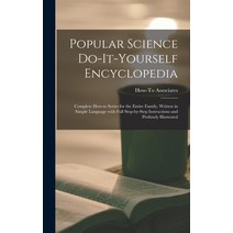 (영문도서) Popular Science Do-it-yourself Encyclopedia; Complete How-to Series for the Entire Family Wr... Hardcover, Hassell Street Press, English, 9781013775451