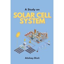 (영문도서) A Study on Solar Cell System Paperback, Zoya Publisher, English, 9788616124525