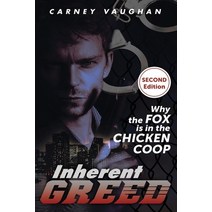 (영문도서) Inherent Greed: Why the Fox is in the Chicken Coop Paperback, Carney Vaughan, English, 9781955575010