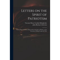 (영문도서) Letters on the Spirit of Patriotism: on the Idea of a Patriot King: and on the State of Parti... Paperback, Legare Street Press, English, 9781014266873