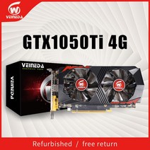 지포스GTX1660 지포스그래픽카드 VEINEDA-비디오 카드 그래픽 PCI-E GTX1050Ti GPU 4G DDR5 nVIDIA Geforce 게임용 리퍼브 상품