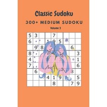 Classic Sudoku: 300  Medium sudoku Volume 3 Paperback, Independently Published